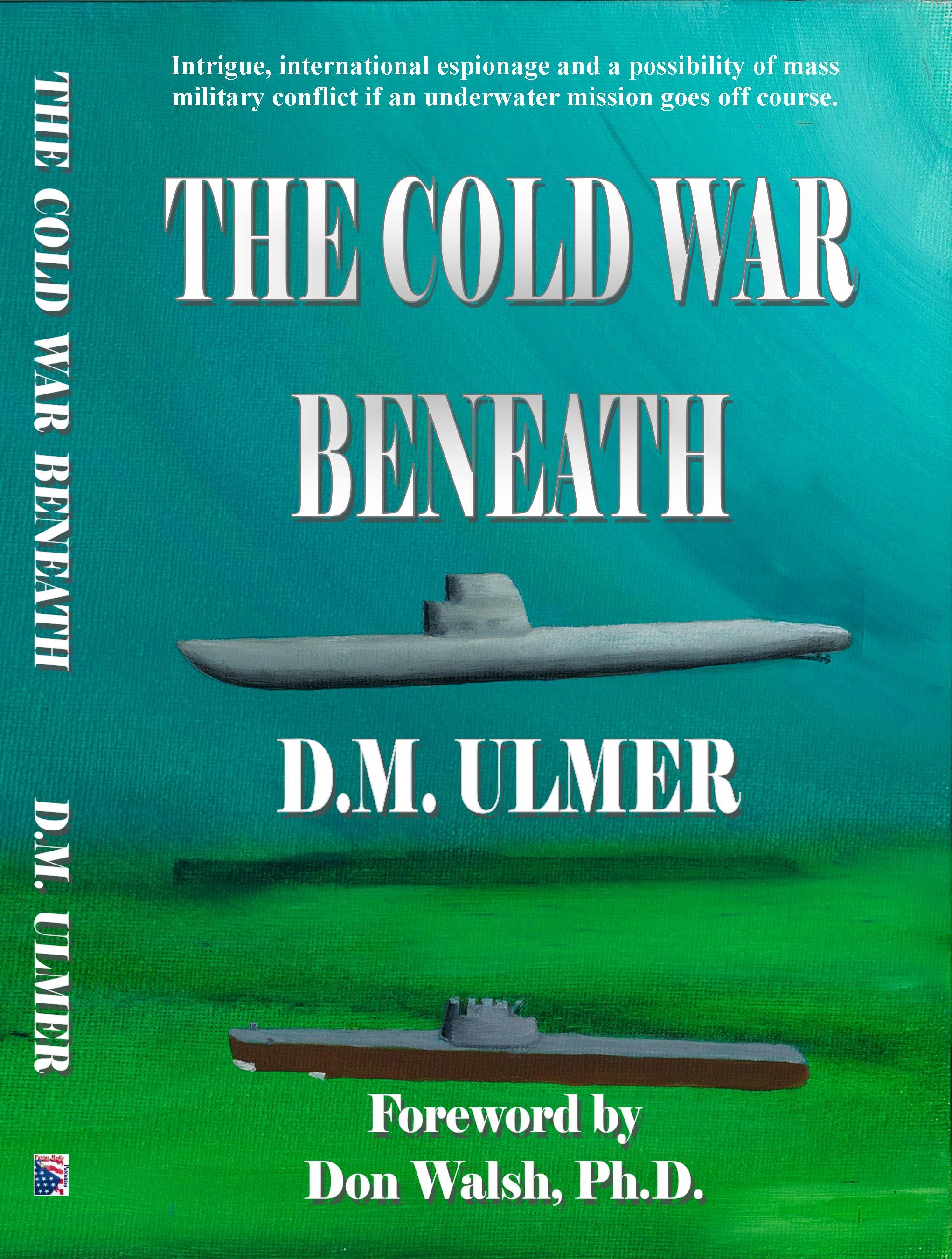 The Cold War Beneat by D.M. Ulmer