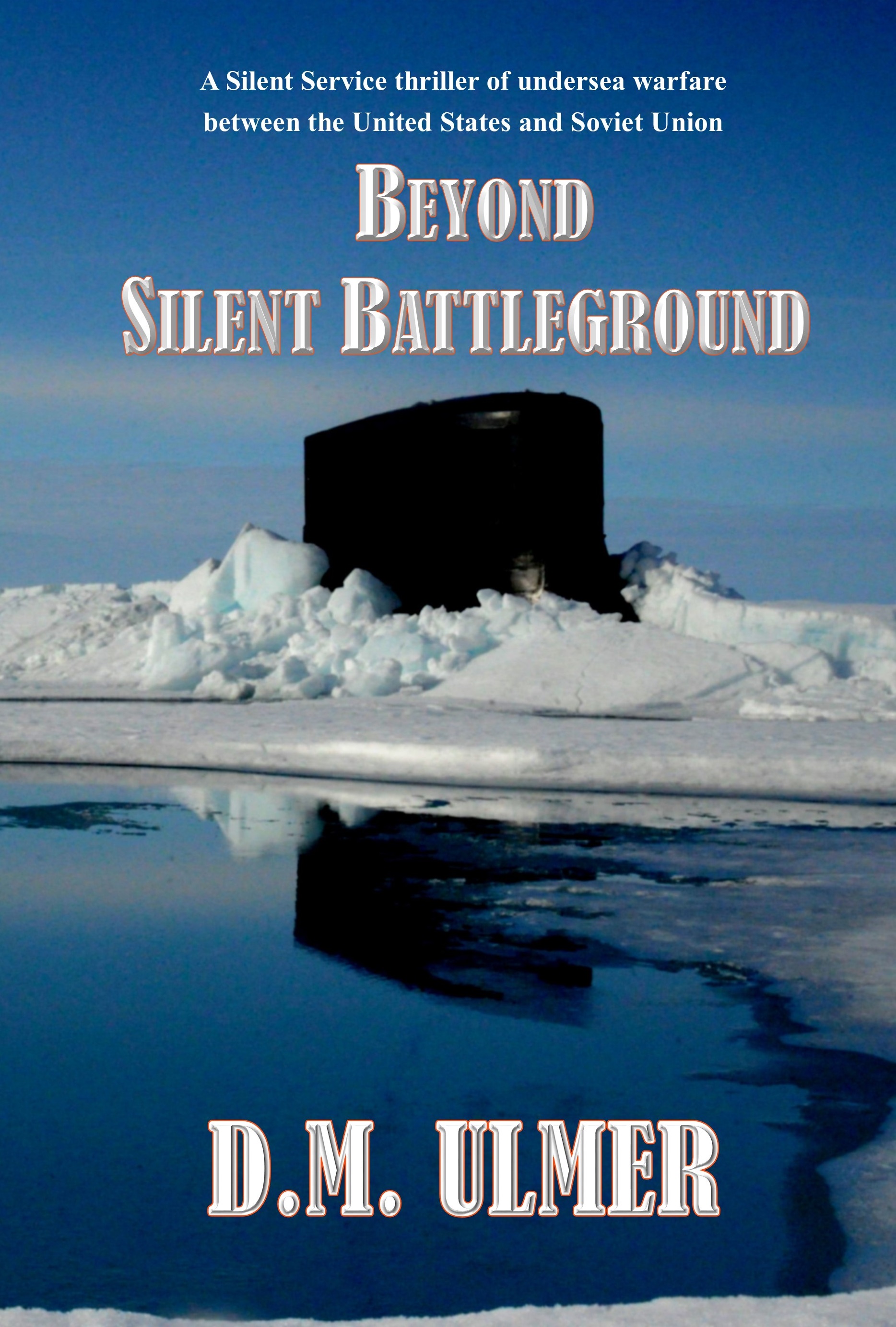 Beyond Silent Battleground by D.M. Ulmer